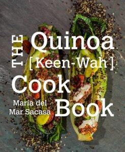The Quinoa [Keen-Wah] Cookbook